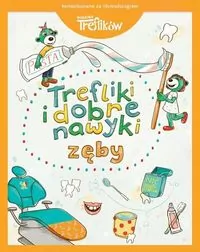 Zęby. Trefliki i dobre nawyki. Rodzina Treflików - tantis.pl