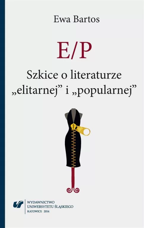E/P. Szkice o literaturze elitarnej i popularnej - tantis.pl