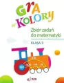 Matematyka. Gra w kolory. Zbiór zadań. Klasa 3. Szkoła podstawowa - tantis.pl