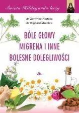Bóle głowy, migrena i inne bolesne dolegliwości. Święta Hildegarda leczy - tantis.pl