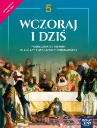 Wczoraj i dziś 5. Podręcznik do historii dla klasy piątej szkoły podstawowej. Nowa edycja 2021-2023