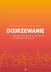 Dojrzewanie. Materiały dla uczniów ze specjalnymi potrzebami edukacyjnymi - tantis.pl