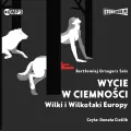 Wycie w ciemności. Wilki i wilkołaki.. audiobook - tantis.pl