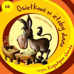 Osiołkowi w żłoby dano i inne wiersze... Audiobook