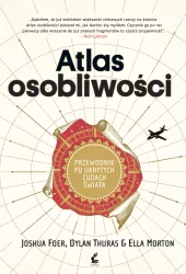 Atlas osobliwości. Przewodnik po ukrytych cudach Świata