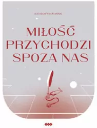 Miłość przychodzi spoza nas