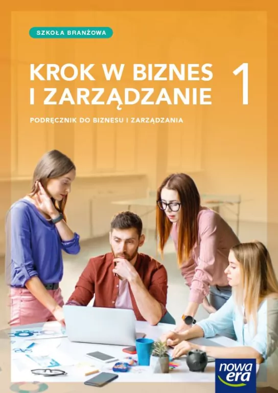 Krok w biznes i zarządzanie 1. Podręcznik. Szkoła branżowa I stopnia - tantis.pl