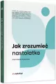 Jak zrozumieć nastolatka - tantis.pl