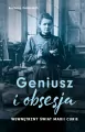 Geniusz i obsesja. Wewnętrzny świat Marii Curie - tantis.pl