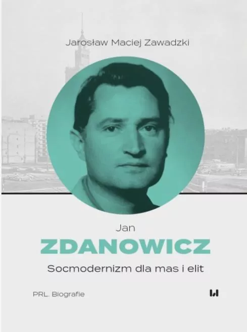 Jan Zdanowicz. Socmodernizm dla mas i elit - tantis.pl