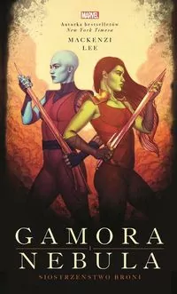 Gamora i Nebula. Siostrzeństwo broni. Marvel - tantis.pl