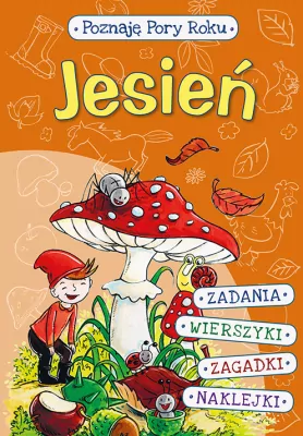 Jesień. Poznaję Pory Roku