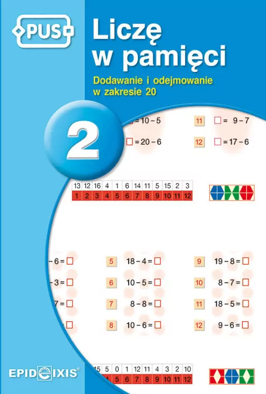 PUS. Liczę w pamięci 2. Dodawanie i odejmowanie w zakresie 20 - tantis.pl