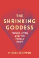 The Shrinking Goddess: Power, Myth and the Female Body - tantis.pl