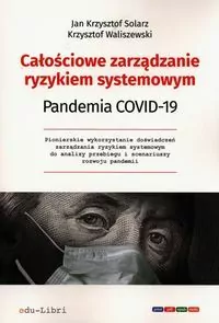 Całościowe zarządzanie ryzykiem systemowym. Pandemia Covid-19