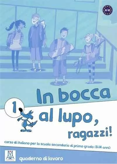 In bocca al lupo, ragazzi ! 1 quaderno di lavoro - tantis.pl