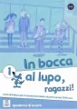 In bocca al lupo, ragazzi ! 1 quaderno di lavoro - tantis.pl