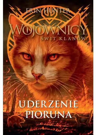 Uderzenie pioruna. Wojownicy. Świt klanów. Tom 2 - tantis.pl