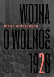 Wojna o wolność 1920. Bitwa warszawska. Tom 2