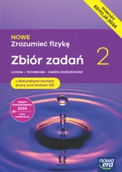 NOWE Zrozumieć fizykę 2. Zbiór zadań z maturalnymi kartami pracy dla liceum i technikum. Zakres rozszerzony. Edycja 2025