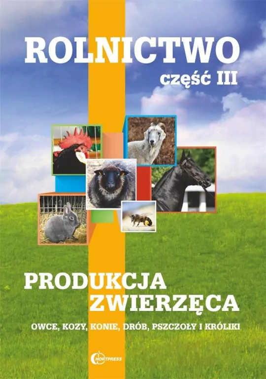 Rolnictwo. Część 3. Produkcja zwierzęca. Owoce, kozy, konie, drób, pszczoły i króliki - tantis.pl