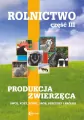 Rolnictwo. Część 3. Produkcja zwierzęca. Owoce, kozy, konie, drób, pszczoły i króliki - tantis.pl
