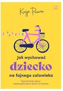 Jak wychować dziecko na fajnego dorosłego - tantis.pl