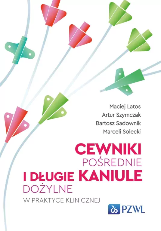 Cewniki pośrednie i długie kaniule dożylne w prakt - tantis.pl