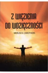 Z więzienia do wdzięczności. Wydanie 2020