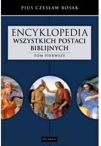 Encyklopedia wszystkich postaci biblijnych T.1 - tantis.pl