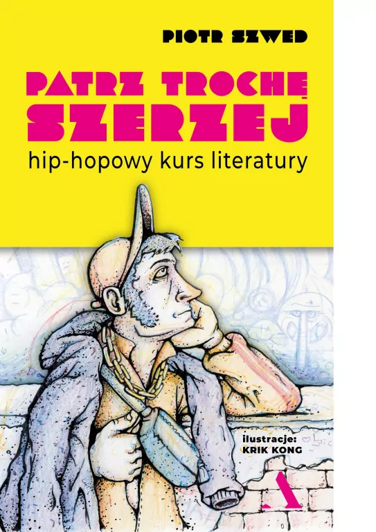Patrz trochę szerzej. Hip-hopowy kurs literatury - tantis.pl