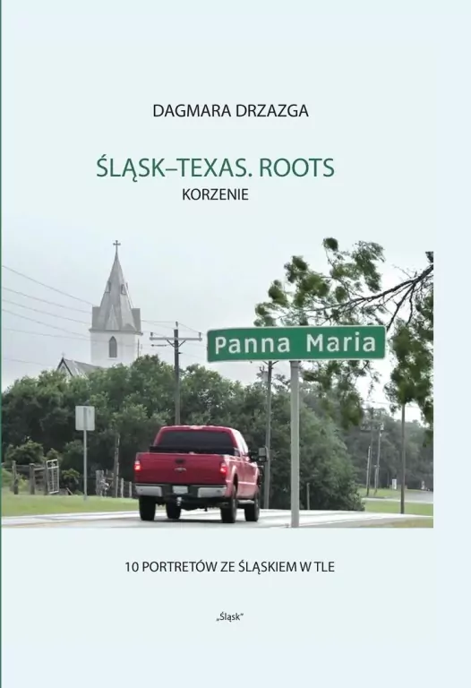 Śląsk-Texas. Roots, Korzenie - tantis.pl