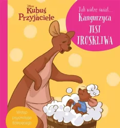 Jak widzę świat... Kangurzyca jest troskliwa. Disney