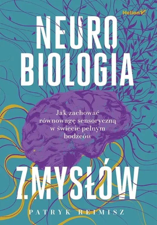 Neurobiologia zmysłów. Jak zachować równowagę... - tantis.pl