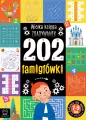 202 łamigłówki. Wielka księga zgadywanek 7-9 lat - tantis.pl