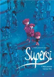 Mała gwiazda tuż pod Tsih. Supersi. Tom 1