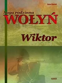 Saga rodzinna. Wołyń. Wiktor. Tom 2 - tantis.pl