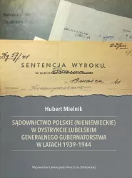 Sądownictwo polskie (nieniemieckie) w dystrykcie lubelskim Generalnego Gubernatorstwa w latach 1939-