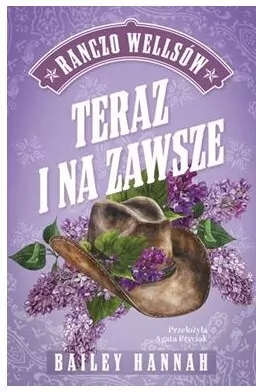 Ranczo Wellsów T.1 Teraz i na zawsze - tantis.pl