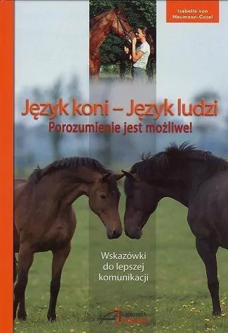 Język koni - język ludzi. Porozumienie jest możliwe! Wskazówki do lepszej komunikacji - tantis.pl