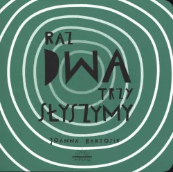 Raz, dwa, trzy. Słyszymy