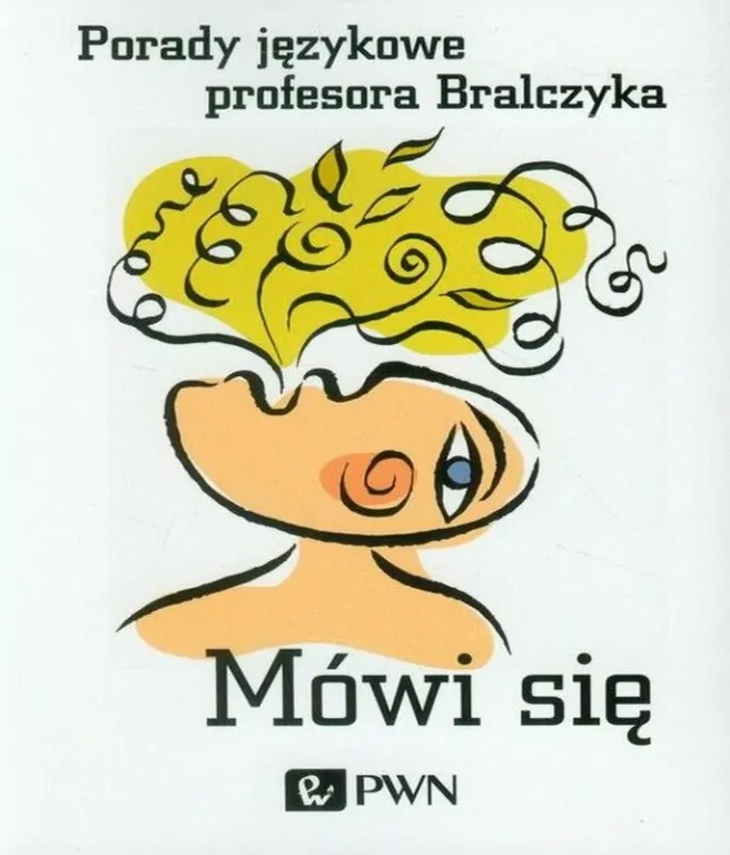 MÓWI SIĘ PORADY JĘZYKOWE PROFESORA BRALCZYKA - tantis.pl