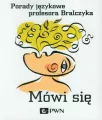 MÓWI SIĘ PORADY JĘZYKOWE PROFESORA BRALCZYKA - tantis.pl