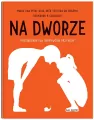 Na dworze. Przewodnik dla odkrywców przyrody - tantis.pl