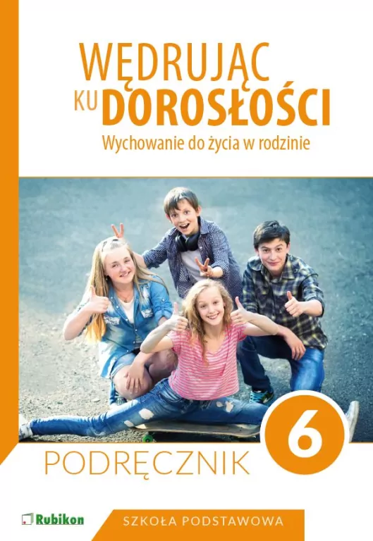 Wędrując ku dorosłości. Podręcznik. Klasa 6. Szkoła podstawowa - tantis.pl
