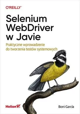 Selenium WebDriver w Javie. Praktyczne wprowadzenie do tworzenia testów systemowych - tantis.pl