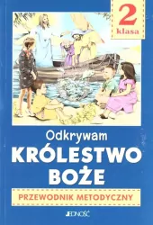 Odkrywam Królestwo Boże SP 2. Przewodnik metodyczny