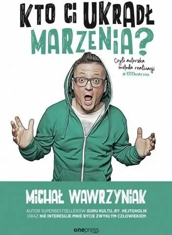 Kto Ci ukradł marzenia? Czyli autorska metoda realizacji #1000marzeń - tantis.pl
