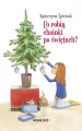 CO ROBIĄ CHOINKI PO ŚWIĘTACH - tantis.pl