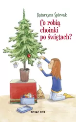 CO ROBIĄ CHOINKI PO ŚWIĘTACH